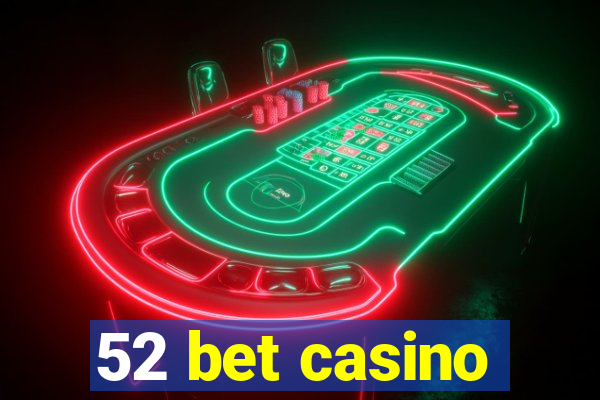 52 bet casino